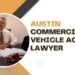 Austin Commercial Vehicle Accident Lawyer - Free Consultation